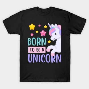 Born To Be A Unicorn, Cute Colorful Design, Girls Boys Gift Idea T-Shirt